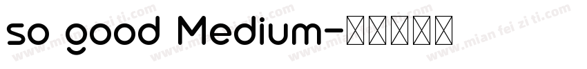 so good Medium字体转换